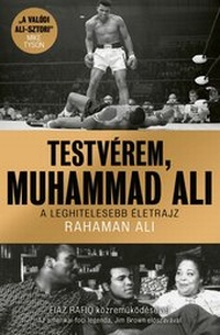 Enlarge image Cover: Testvérem, Muhammad Ali - Cartaphilus Kiadó