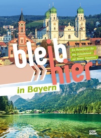 Abbildung von: Bleib hier in Bayern - CONBOOK