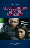 Cover: Close Quarters With The Bodyguard - HarperCollins