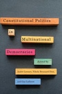 Cover: Constitutional Politics in Multinational Democracies - McGill-Queen's University Press