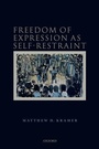 Cover: Freedom of Expression as Self-Restraint - Oxford University Press