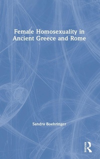 Enlarge image Cover: Female Homosexuality in Ancient Greece and Rome - Routledge