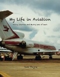 Cover: My Life in Aviation Taking Chances and Having Lots of Luck - Sam Payne
