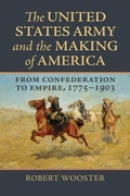 Cover: The United States Army and the Making of America - University Press of Kansas