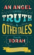 Cover: An Angel Called Truth and Other Tales from the Torah - Ben Yehuda Press