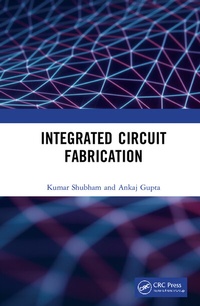 Enlarge image Cover: Integrated Circuit Fabrication - CRC Press