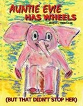 Cover: Auntie Evie Has Wheels - Bookbaby