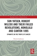 Cover: Sun Yatsen, Robert Wilcox and Their Failed Revolutions, Honolulu and Canton 1895 - Routledge