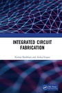 Cover: Integrated Circuit Fabrication - CRC Press