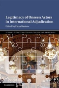 Cover: Legitimacy of Unseen Actors in International Adjudication - Cambridge University Press