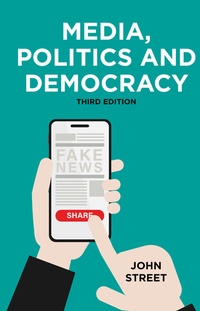 Enlarge image Cover: Media, Politics and Democracy - Bloomsbury Academic