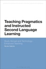 Cover: Teaching Pragmatics and Instructed Second Language Learning - Bloomsbury Academic