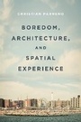 Cover: Boredom, Architecture, and Spatial Experience - Bloomsbury Visual Arts