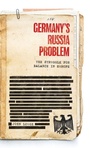 Cover: Germany's Russia Problem - Manchester University Press