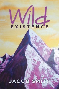 Enlarge image Cover: Wild Existence - Xlibris Us