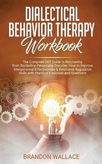 Enlarge image Cover: Dialectical Behavior Therapy Workbook - Lulu.com