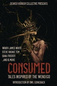Enlarge image Cover: Consumed - Denver Horror Collective
