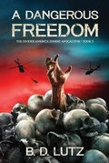 Cover: A Dangerous Freedom - Bdlutz LLC