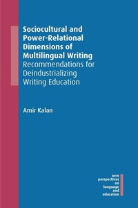 Enlarge image Cover: Sociocultural and Power-Relational Dimensions of Multilingual Writing - Multilingual Matters