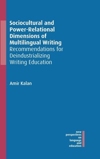 Enlarge image Cover: Sociocultural and Power-Relational Dimensions of Multilingual Writing - Multilingual Matters