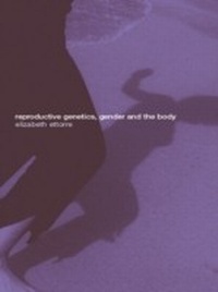Abbildung von: Reproductive Genetics, Gender and the Body - Routledge