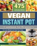 Cover: Vegan Instant Pot Cookbook For Beginners - Edward Marsh
