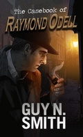 Cover: The Casebook of Raymond Odell - Sinister Horror Company