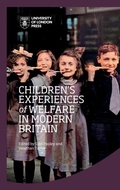 Cover: Children's Experiences of Welfare in Modern Britain - University of London Press