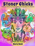 Cover: Stoner Chicks - A Stress Relieving Psychedelic Coloring Book For Women - Alex Gibbons
