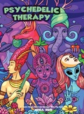 Cover: Psychedelic Therapy - A Trippy Stress Relieving Coloring Book For Adults - Alex Gibbons