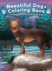 Enlarge image Cover: Beautiful Dogs Colouring Book - Creative Mindfulness & Meditation For Adults - Alex Gibbons
