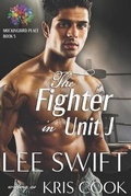Cover: The Fighter in Unit J - Forbidden Passion Press LLC
