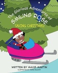 Cover: The Glorious Adventures Of Smiling Rose- Saving Christmas! - Mavis Okpako