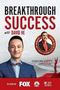 Cover: Breakthrough Success with David He - Success Publishing, LLC