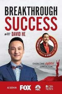 Enlarge image Cover: Breakthrough Success with David He - Success Publishing, LLC