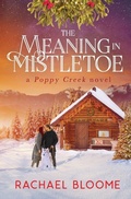 Cover: The Meaning in Mistletoe - Rachael Bloome