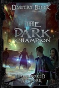 Cover: The Dark Champion (Interworld Network III) - Magic Dome Books