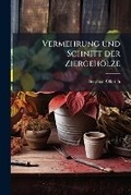 Cover: Vermehrung und Schnitt der Ziergehoelze - Nabu Press