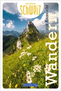 Abbildung von: Kümmerly+Frey Erlebnis Schweiz Wandern mit Aussicht - Wanderführer - Hallwag Kümmerly+Frey