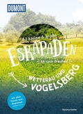 Cover: 52 kleine & gro&szlig;e Eskapaden Wetterau und Vogelsberg - DuMont Reiseverlag