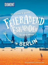 Abbildung von: 52 kleine & große Feierabend-Eskapaden in Berlin - DuMont Reiseverlag