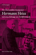 Cover: Der Darmst&auml;dter Komponist Hermann Heiss und seine Beitr&auml;ge zur Zw&ouml;lftonmusik - Justus-von-Liebig-Verlag