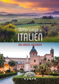 Abbildung von: KUNTH Unterwegs in Italien - Kunth Verlag