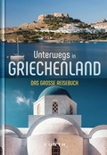 Cover: Unterwegs in Griechenland - Kunth Verlag