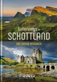 Abbildung von: Unterwegs in Schottland - Kunth Verlag