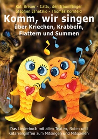 Abbildung von: Komm, wir singen über Kriechen, Krabbeln, Flattern und Summen - Janetzko, Stephen