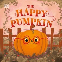 Enlarge image Cover: The Happy Pumpkin - DK Children