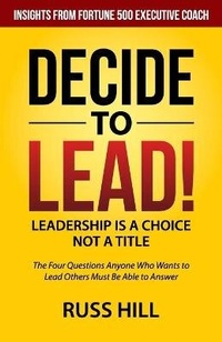 Enlarge image Cover: Decide to Lead - Russ Hill