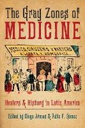 Cover: The Gray Zones of Medicine - University of Pittsburgh Press