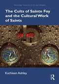 Cover: The Cults of Sainte Foy and the Cultural Work of Saints - Routledge
